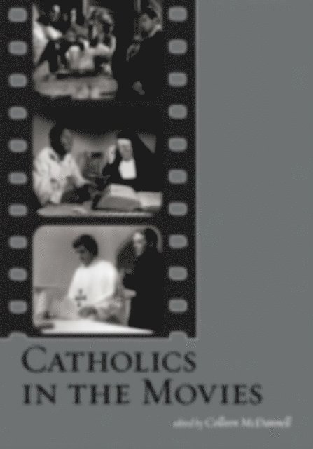 Colleen McDannell - Catholics in the Movies, E-bok