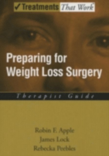 Rebecka Peebles, James Lock, Robin F. Apple - Preparing for Weight Loss Surgery, E-bok