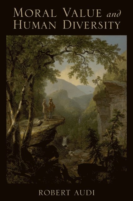 Robert Audi - Moral Value and Human Diversity, E-bok