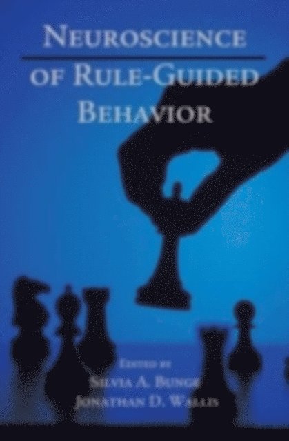 Jonathan D. Wallis, Silvia A. Bunge - Neuroscience of Rule-Guided Behavior, E-bok