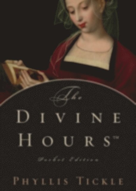 Phyllis Tickle - Divine HoursTM, Pocket Edition, E-bok