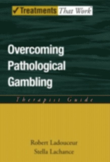 Stella Lachance, Robert Ladouceur - Overcoming Pathological Gambling, E-bok
