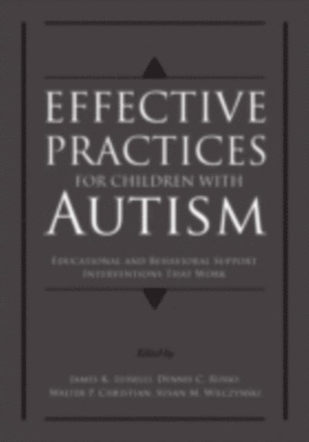 Susan M. Wilcyznski, Walter P. Christian, Dennis C. Russo, James K. Luiselli - Effective Practices for Children with Autism, E-bok