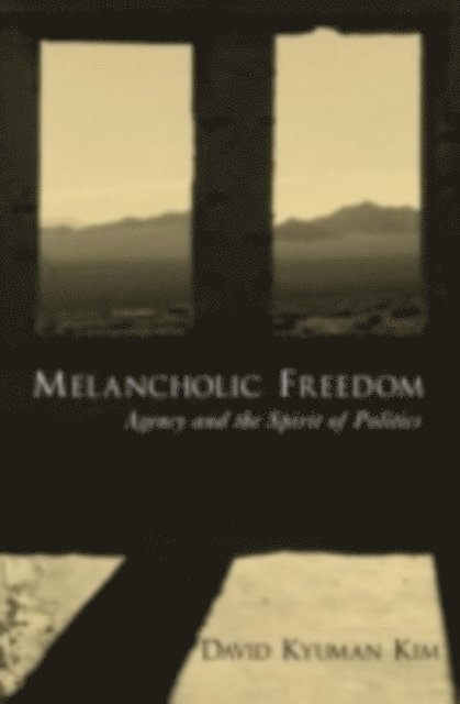 David Kyuman Kim - Melancholic Freedom, E-bok