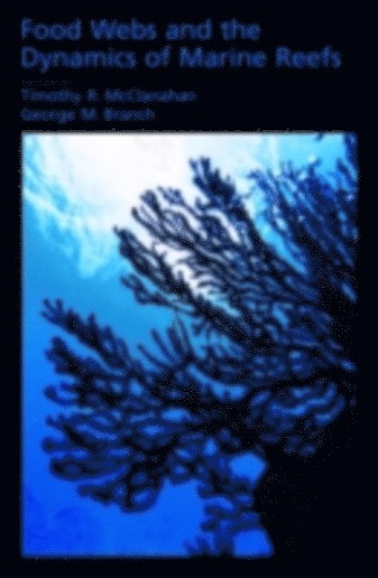 George Branch, Tim McClanahan - Food Webs and the Dynamics of Marine Reefs, E-bok