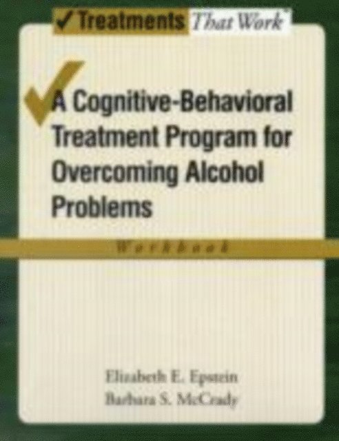 Barbara S. McCrady, Elizabeth E. Epstein - Overcoming Alcohol Use Problems, E-bok