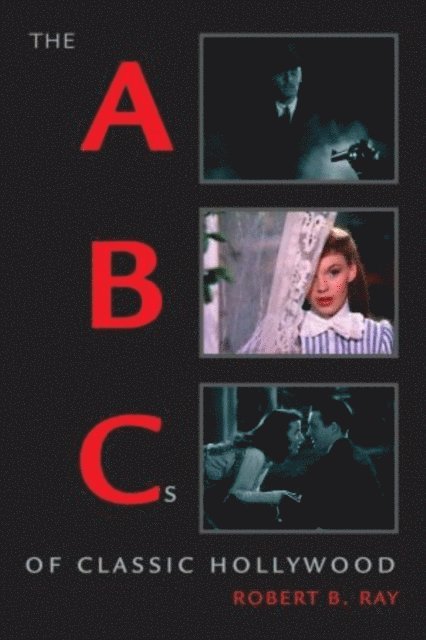 Robert B. Ray - ABCs of Classic Hollywood, E-bok
