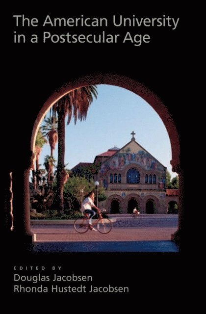 Rhonda Jacobsen, Douglas Jacobsen - American University in a Postsecular Age, E-bok