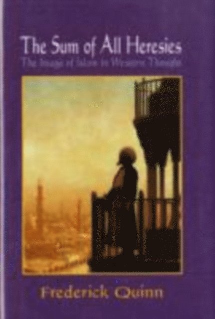 Frederick Quinn - Sum of All Heresies, E-bok