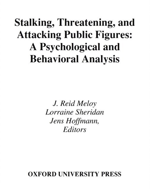 Jens Hoffmann, Lorraine Sheridan, J. Reid Meloy - Stalking, Threatening, and Attacking Public Figures, E-bok
