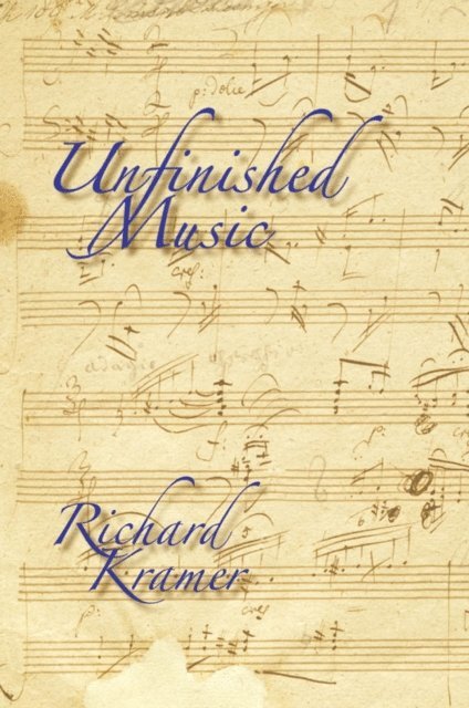 Richard Kramer - Unfinished Music, E-bok