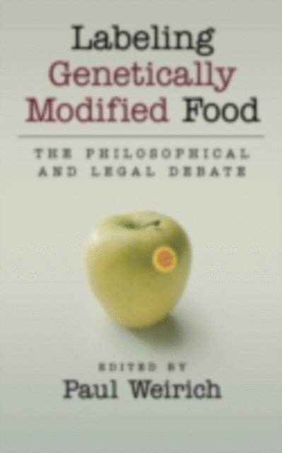 Paul Weirich - Labeling Genetically Modified Food, E-bok