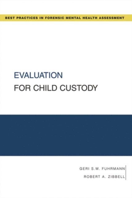 Robert A. Zibbell, Geri S. W. Fuhrmann - Evaluation for Child Custody, E-bok