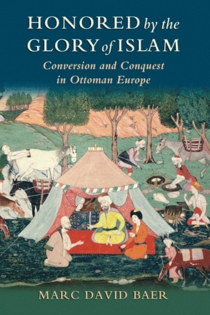 Marc David Baer - Honored by the Glory of Islam, E-bok
