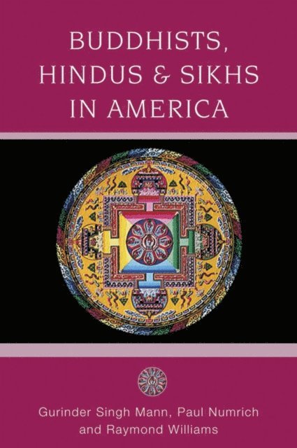 Raymond Williams, Paul Numrich, Gurinder Singh Mann - Buddhists, Hindus and Sikhs in America, E-bok