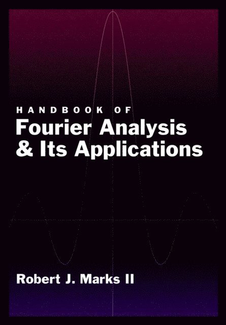 Robert J Marks II - Handbook of Fourier Analysis & Its Applications, E-bok