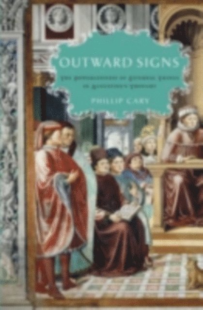 Phillip Cary - Outward Signs, E-bok