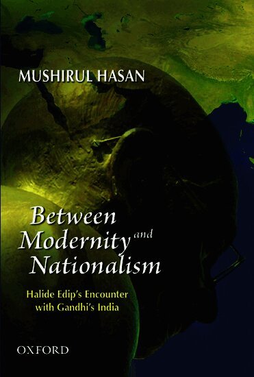 Mushirul Hasan - Between Modernity and Nationalism, Inbunden