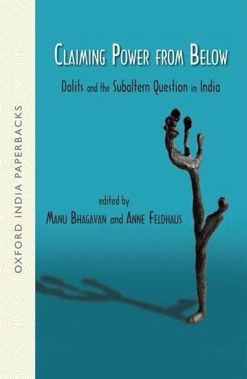 Manu Bhagavan, Anne Feldhaus - Claiming Power from Below, Häftad