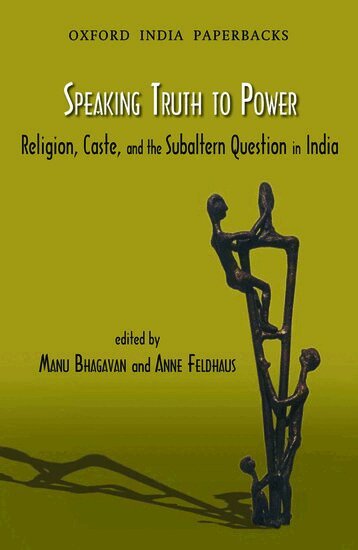 Manu Bhagavan, Anne Feldhaus - Speaking Truth to Power, Häftad
