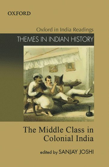 Sanjay Joshi - The Middle Class in Colonial India, Inbunden