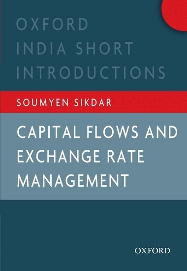 Soumyen Sikdar - Capital Flows and Exchange Rate Management, Häftad