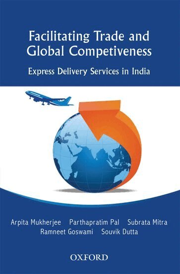Arpita Mukherjee, Parthapratim Pal, Subrata Mitra, Ramneet Goswami, Souvik Dutta - Facilitating Trade and Global Competitiveness, Inbunden