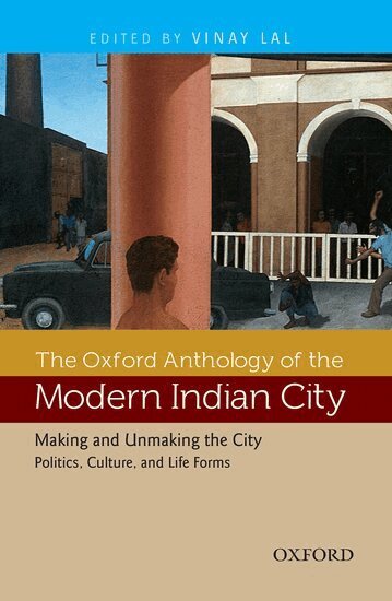 Vinay Lal - The Oxford Anthology of the Modern Indian City, Inbunden. Tillgänglighet: Tillfälligt slut