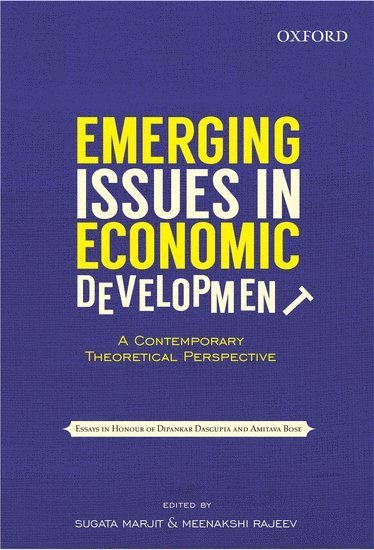 Sugata Marjit, Meenakshi Rajeev - Emerging Issues in Economic Development, Inbunden