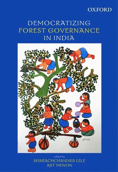 Sharachchandra Lele, Ajit Menon - Democratizing Forest Governance in India, Inbunden