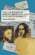 The Courtship of Robert Browning and Elizabeth Barrett