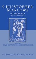 Doctor Faustus and Other Plays