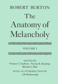 The Anatomy of Melancholy: Volume I