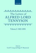 The Letters of Alfred Lord Tennyson: Volume I: 1821-1850