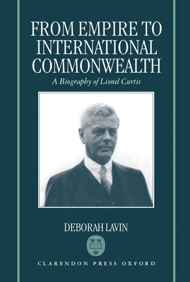 Deborah Lavin - From Empire to International Commonwealth, Inbunden