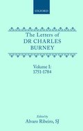 The Letters of Dr Charles Burney: Volume I: 1751-1784