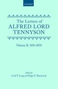 The Letters of Alfred Lord Tennyson: Volume II: 1851-1870