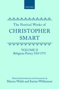The Poetical Works of Christopher Smart: Volume II. Religious Poetry, 1763-1771
