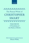 Poetical Works of Christopher Smart: Volume III. A Translation of the Psalms of David