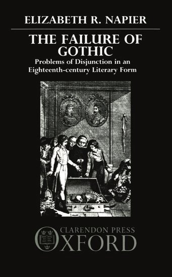 Elizabeth R. Napier - The Failure of Gothic, Inbunden