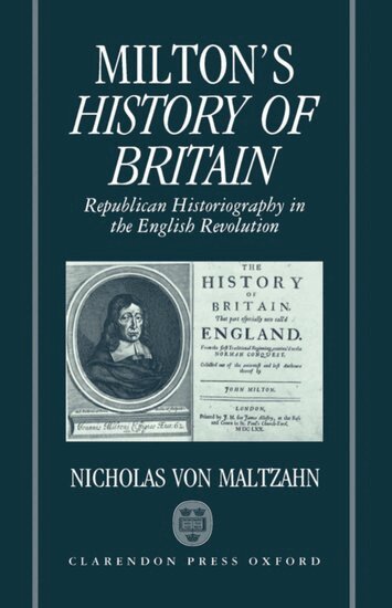 Nicholas von Maltzahn - Milton's History of Britain, Inbunden