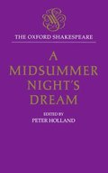 The Oxford Shakespeare: A Midsummer Night's Dream