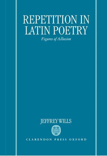 Jeffrey Wills - Repetition in Latin Poetry, Inbunden