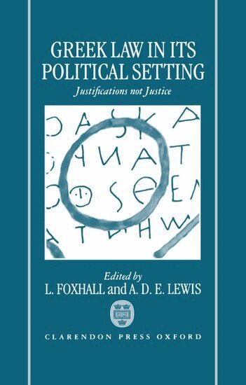 L. Foxhall, A. D. E . Lewis - Greek Law in Its Political Setting, Inbunden