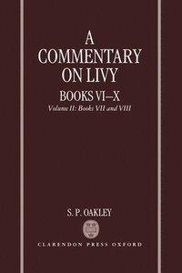 A Commentary on Livy, Books VI-X: Volume II: Books VII-VIII