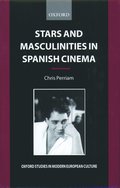 Stars and Masculinities in Spanish Cinema