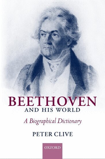 Peter Clive - Beethoven and His World, Inbunden
