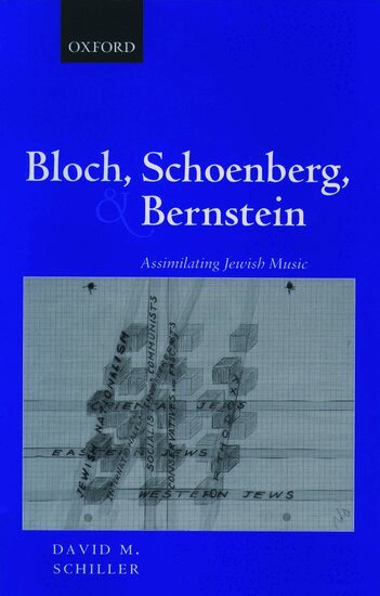 Bloch, Schoenberg, and Bernstein
