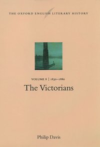 The Oxford English Literary History: Volume 8: 1830-1880: The Victorians