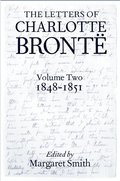 The Letters of Charlotte Bront�: Volume II: 1848-1851
